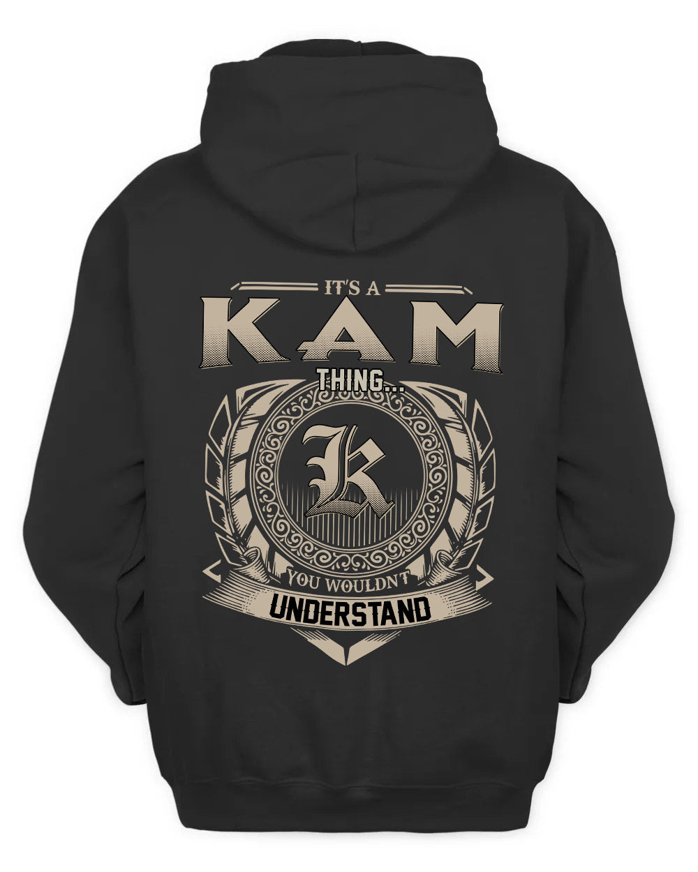 KAM HH88-K2–Personalized Name Quote Apparel “It’s a/an NAME Thing You Wouldn’t Understand”
