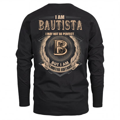 BAUTISTA 2K-101–Personalized Name Quote Apparel “I Am NAME May Not Be Perfect But I Am Limited Edition”