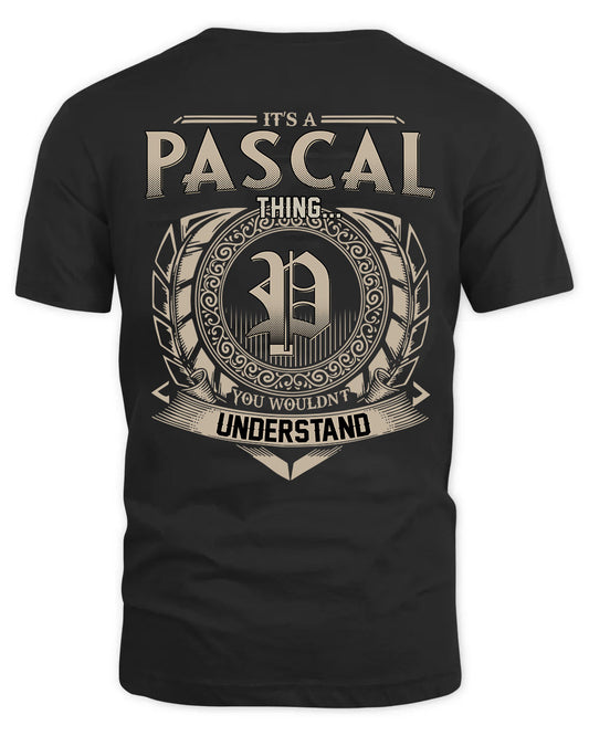 PASCAL HH88-K2–Personalized Name Quote Apparel “It’s a/an NAME Thing You Wouldn’t Understand”