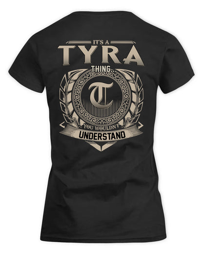 TYRELL HH88-K2–Personalized Name Quote Apparel “It’s a/an NAME Thing You Wouldn’t Understand”