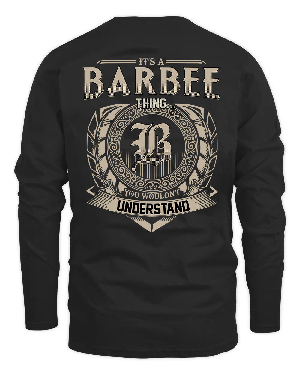 BARBEE HH88-K2–Personalized Name Quote Apparel “It’s a/an NAME Thing You Wouldn’t Understand”