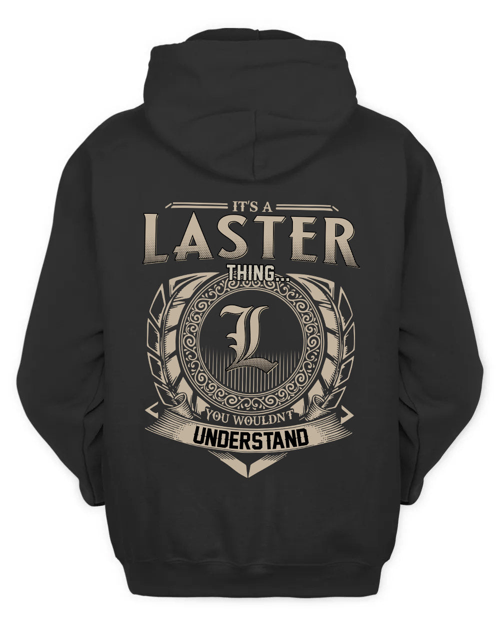 LASTER HH88-K2–Personalized Name Quote Apparel “It’s a/an NAME Thing You Wouldn’t Understand”