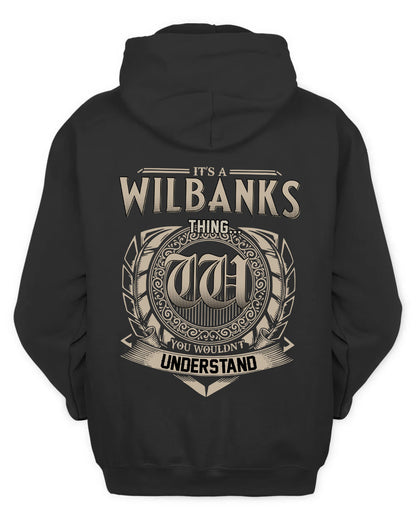 WILBANKS HH88-K2–Personalized Name Quote Apparel “It’s a/an NAME Thing You Wouldn’t Understand”