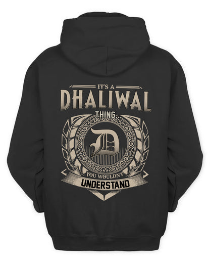 DHALIWAL HH88-K2–Personalized Name Quote Apparel “It’s a/an NAME Thing You Wouldn’t Understand”