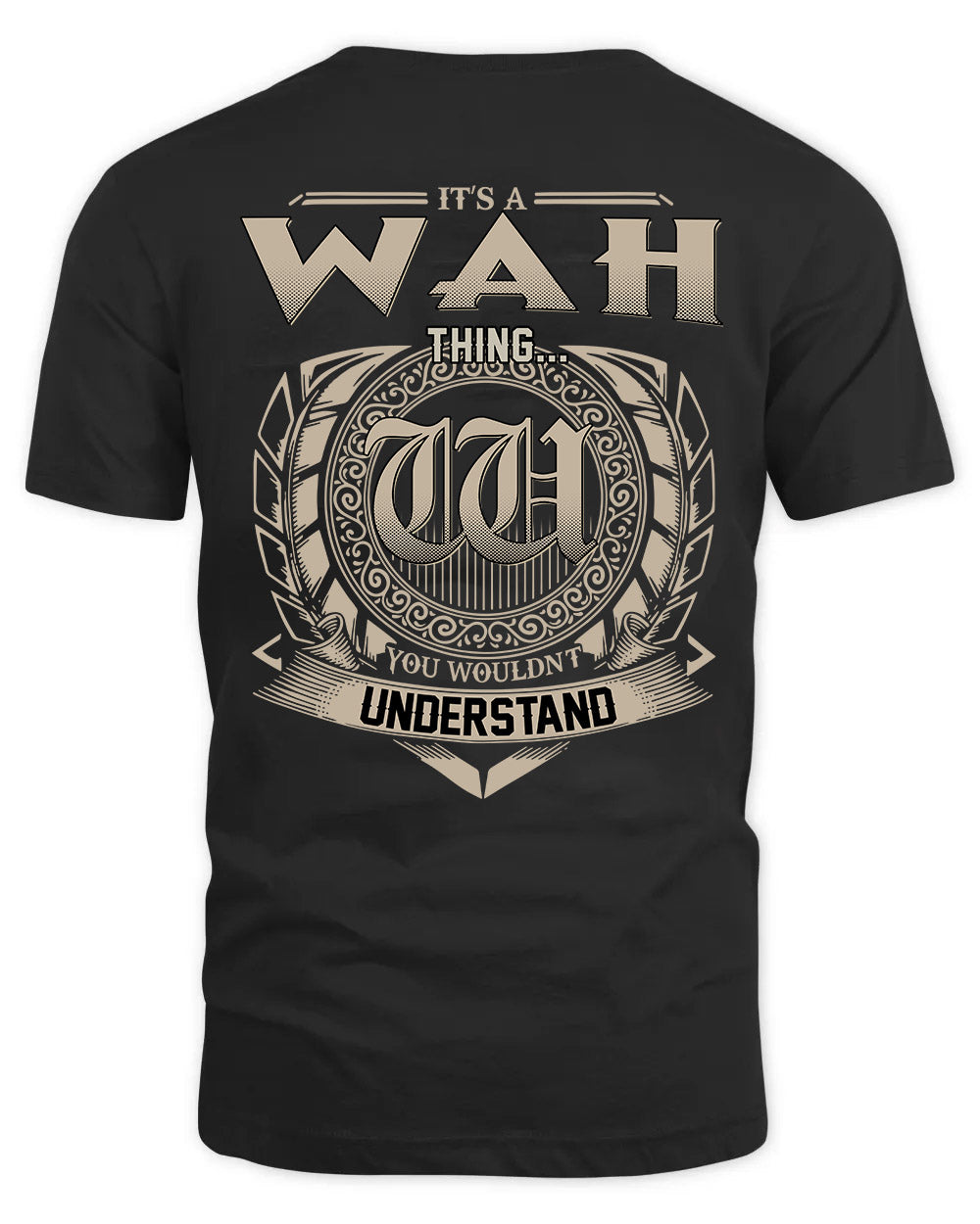 WAH HH88-K2–Personalized Name Quote Apparel “It’s a/an NAME Thing You Wouldn’t Understand”