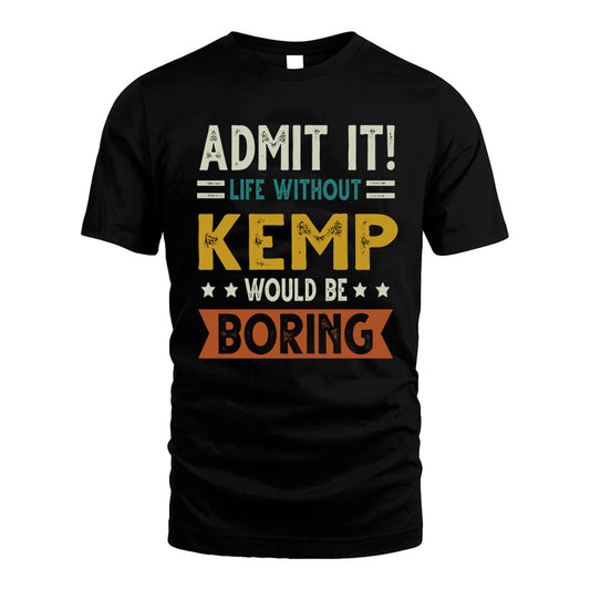 CREECH HH88-K2–Personalized Funny Quote Apparel “Life Without NAME Would Be Boring”