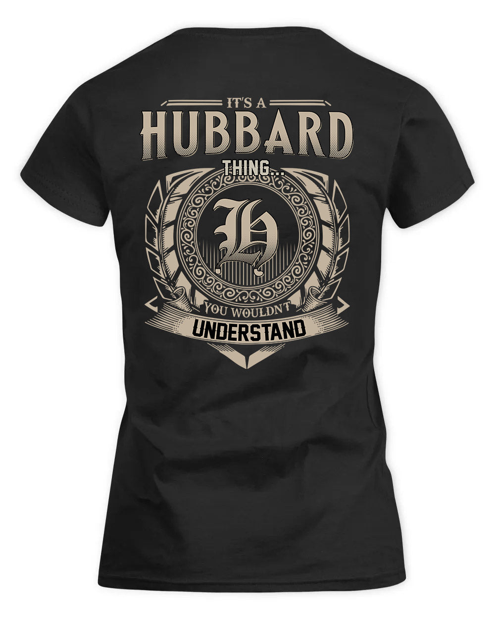 HUBBARD HH88-K2–Personalized Name Quote Apparel “It’s a/an NAME Thing You Wouldn’t Understand”