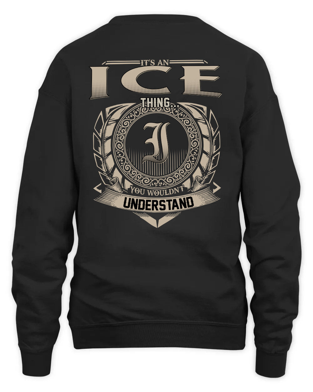 ICE HH88-K2–Personalized Name Quote Apparel “It’s a/an NAME Thing You Wouldn’t Understand”