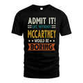 MCCARTNEY HH88-K2–Personalized Funny Quote Apparel “Life Without NAME Would Be Boring”