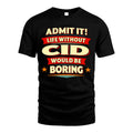 CID HH88-K2-106–Personalized Funny Quote Apparel “Life Without NAME Would Be Boring”
