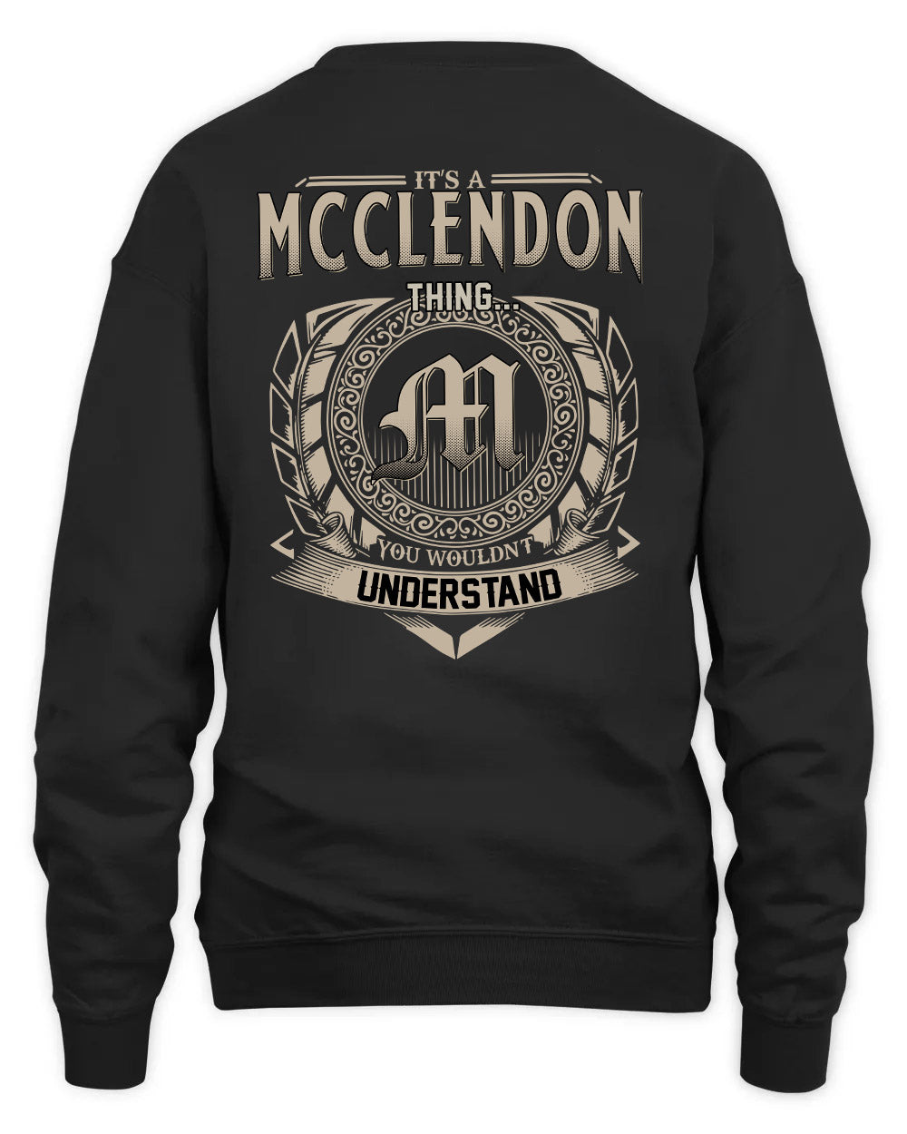 MCCLENDON HH88-K2–Personalized Name Quote Apparel “It’s a/an NAME Thing You Wouldn’t Understand”