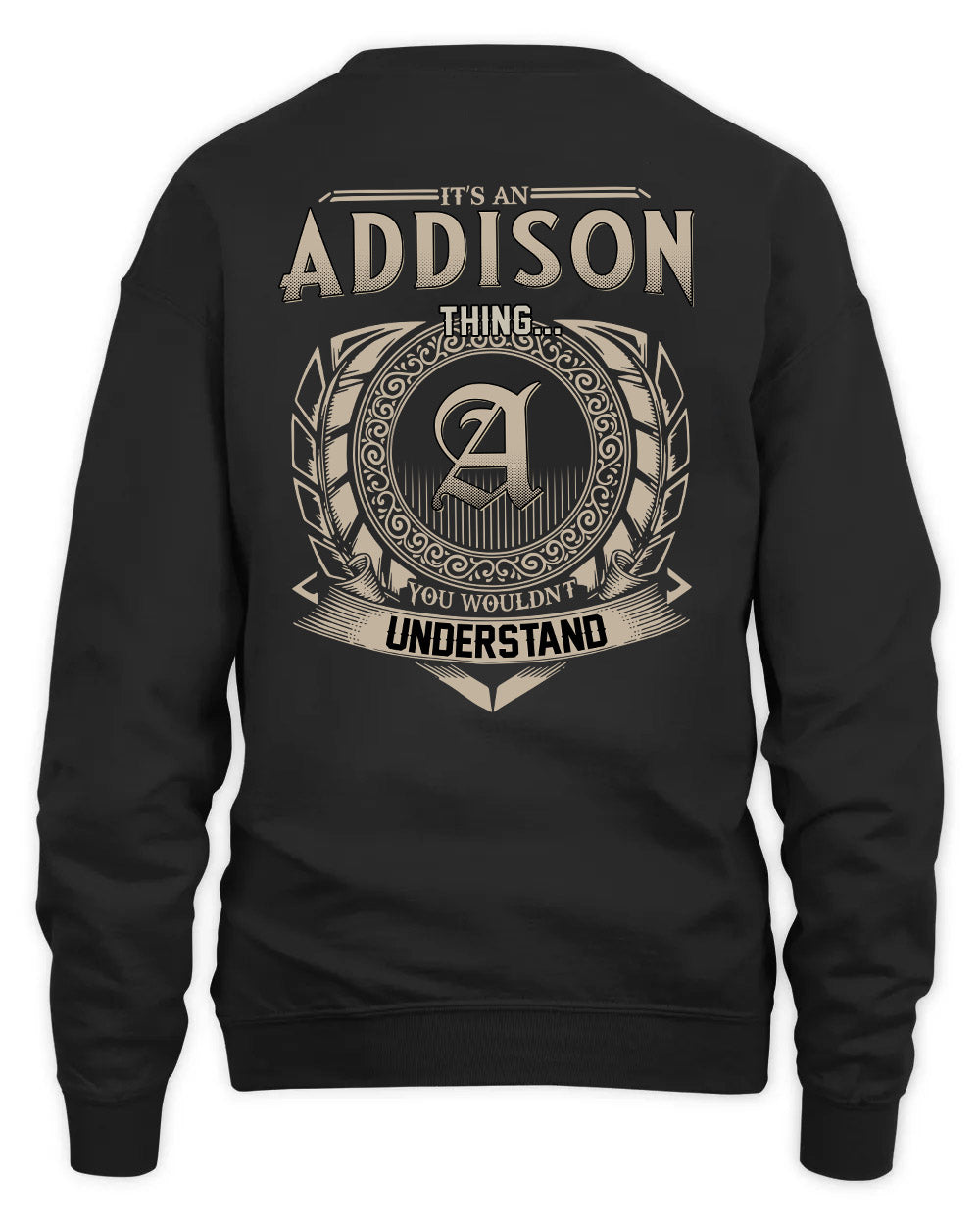 ADDISON HH88-K2–Personalized Name Quote Apparel “It’s a/an NAME Thing You Wouldn’t Understand”