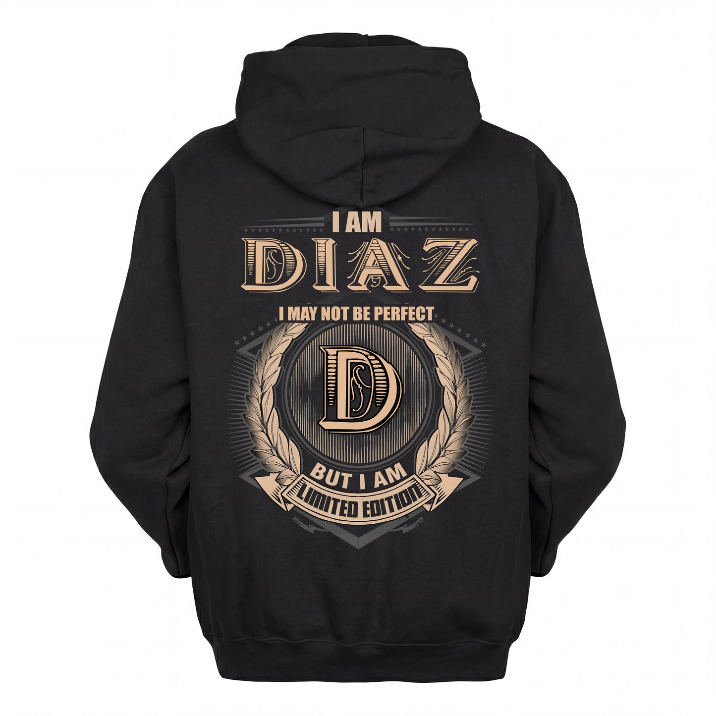 DIAZ 2K-101–Personalized Name Quote Apparel “I Am NAME May Not Be Perfect But I Am Limited Edition”
