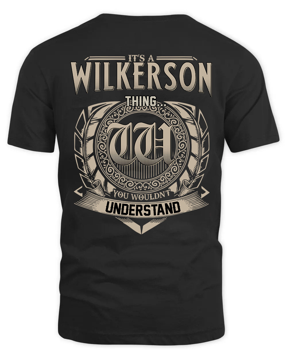 WILKERSON HH88-K2–Personalized Name Quote Apparel “It’s a/an NAME Thing You Wouldn’t Understand”