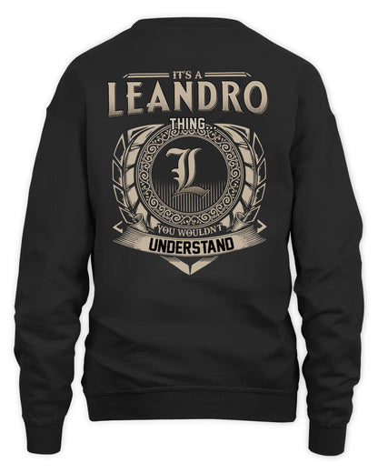 LEANDRO HH88-K2–Personalized Name Quote Apparel “It’s a/an NAME Thing You Wouldn’t Understand”