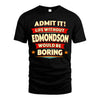 EDMONDSON HH88-K2-106–Personalized Funny Quote Apparel “Life Without NAME Would Be Boring”