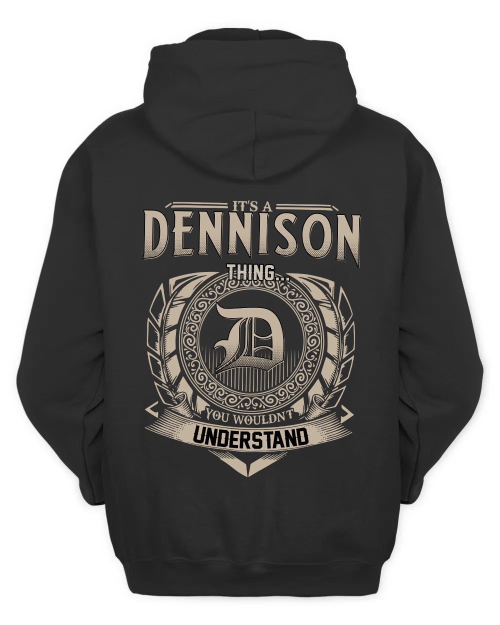 DENNISON HH88-K2–Personalized Name Quote Apparel “It’s a/an NAME Thing You Wouldn’t Understand”