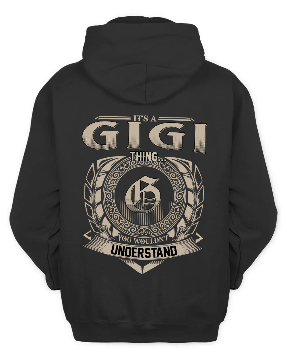 GIGI HH88-K2–Personalized Name Quote Apparel “It’s a/an NAME Thing You Wouldn’t Understand”