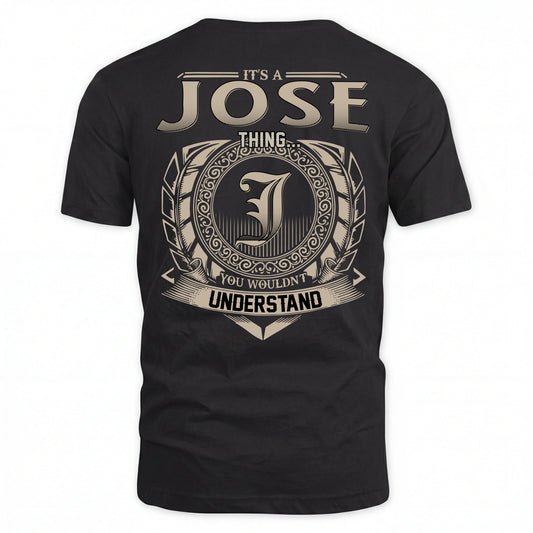 JOSE HH88-K2–Personalized Name Quote Apparel “It’s an NAME Thing You Wouldn’t Understand”