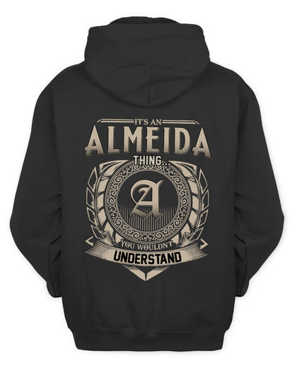 ALMEIDA HH88-K2–Personalized Name Quote Apparel “It’s a/an NAME Thing You Wouldn’t Understand”
