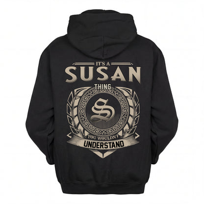 SUSAN HH88-K2–Personalized Name Quote Apparel “It’s an NAME Thing You Wouldn’t Understand”