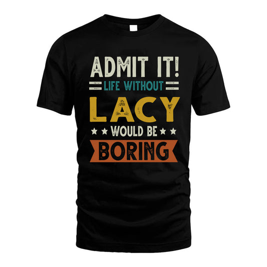 DABNEY HH88-K2–Personalized Funny Quote Apparel “Life Without NAME Would Be Boring”