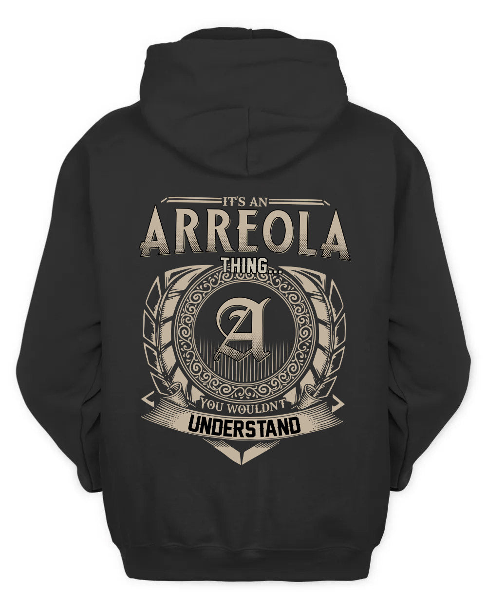 ARREOLA HH88-K2–Personalized Name Quote Apparel “It’s a/an NAME Thing You Wouldn’t Understand”