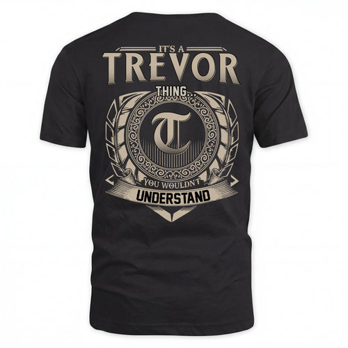 TREVOR HH88-K2–Personalized Name Quote Apparel “It’s an NAME Thing You Wouldn’t Understand”