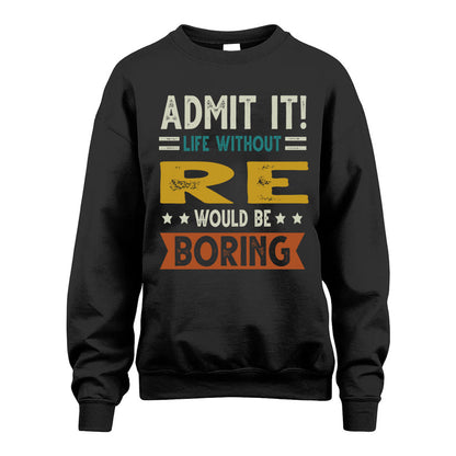 GARRITY HH88-K2–Personalized Funny Quote Apparel “Life Without NAME Would Be Boring”