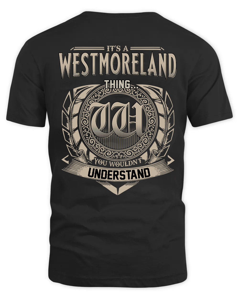 WESTMORELAND HH88-K2–Personalized Name Quote Apparel “It’s a/an NAME Thing You Wouldn’t Understand”