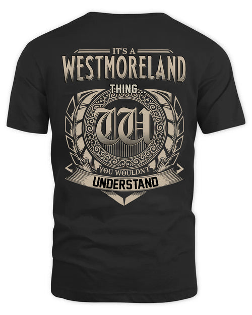 WESTMORELAND HH88-K2–Personalized Name Quote Apparel “It’s a/an NAME Thing You Wouldn’t Understand”