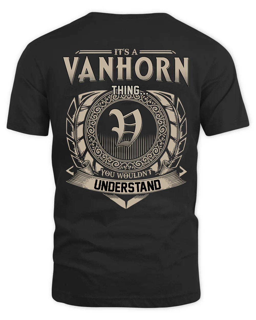 VANHORN HH88-K2–Personalized Name Quote Apparel “It’s a/an NAME Thing You Wouldn’t Understand”