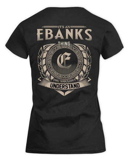 EBANKS HH88-K2–Personalized Name Quote Apparel “It’s a/an NAME Thing You Wouldn’t Understand”