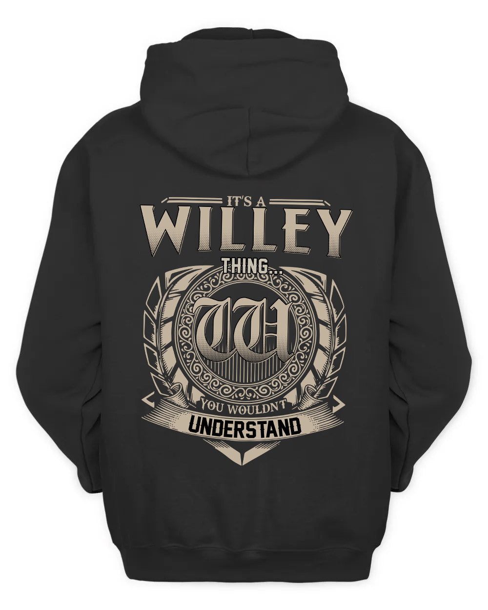 WILLEY HH88-K2–Personalized Name Quote Apparel “It’s a/an NAME Thing You Wouldn’t Understand”