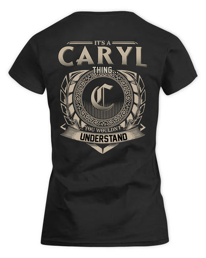 CARYL HH88-K2–Personalized Name Quote Apparel “It’s a/an NAME Thing You Wouldn’t Understand”