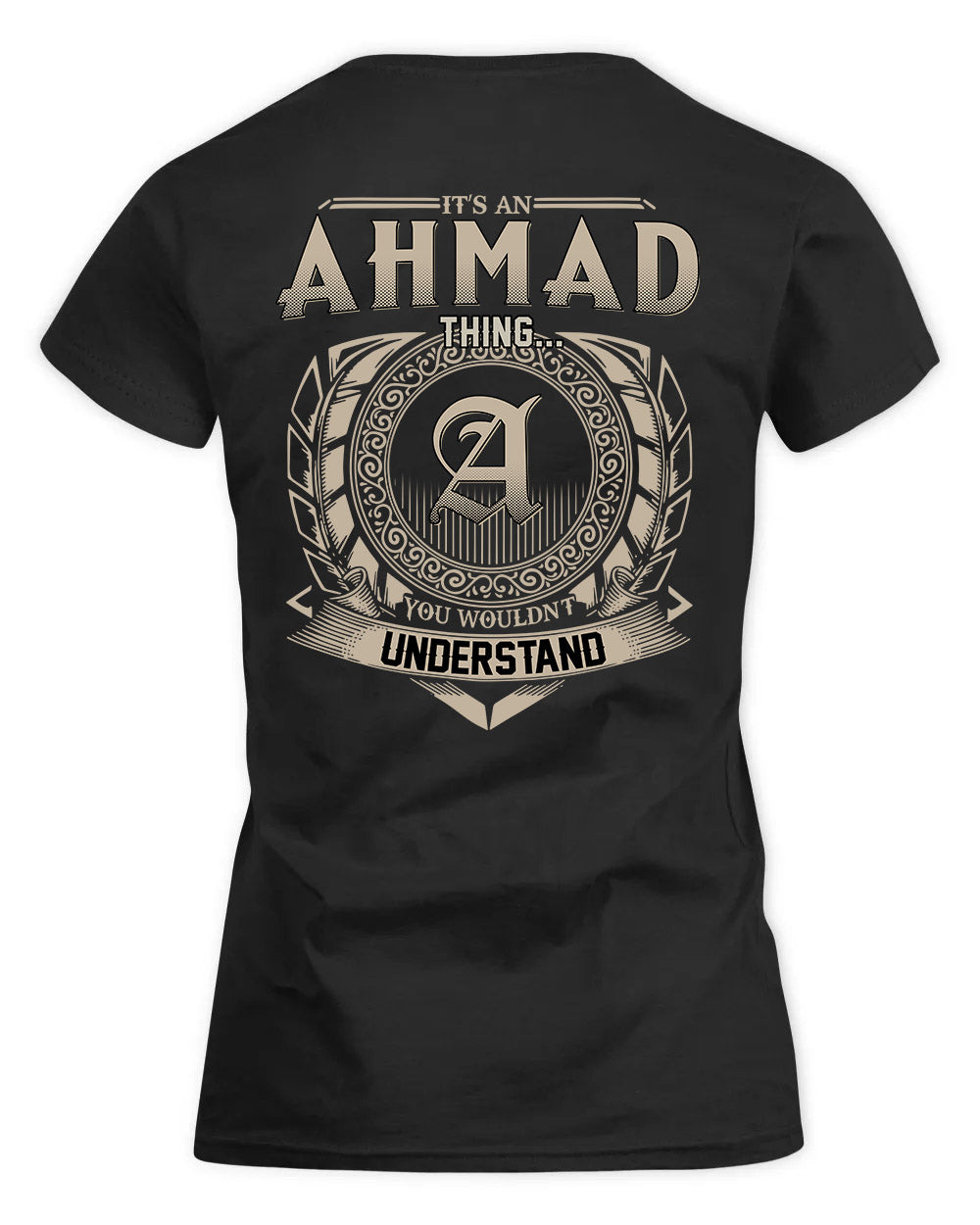 AHMAD HH88-K2–Personalized Name Quote Apparel “It’s a/an NAME Thing You Wouldn’t Understand”
