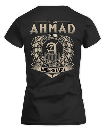 AHMAD HH88-K2–Personalized Name Quote Apparel “It’s a/an NAME Thing You Wouldn’t Understand”
