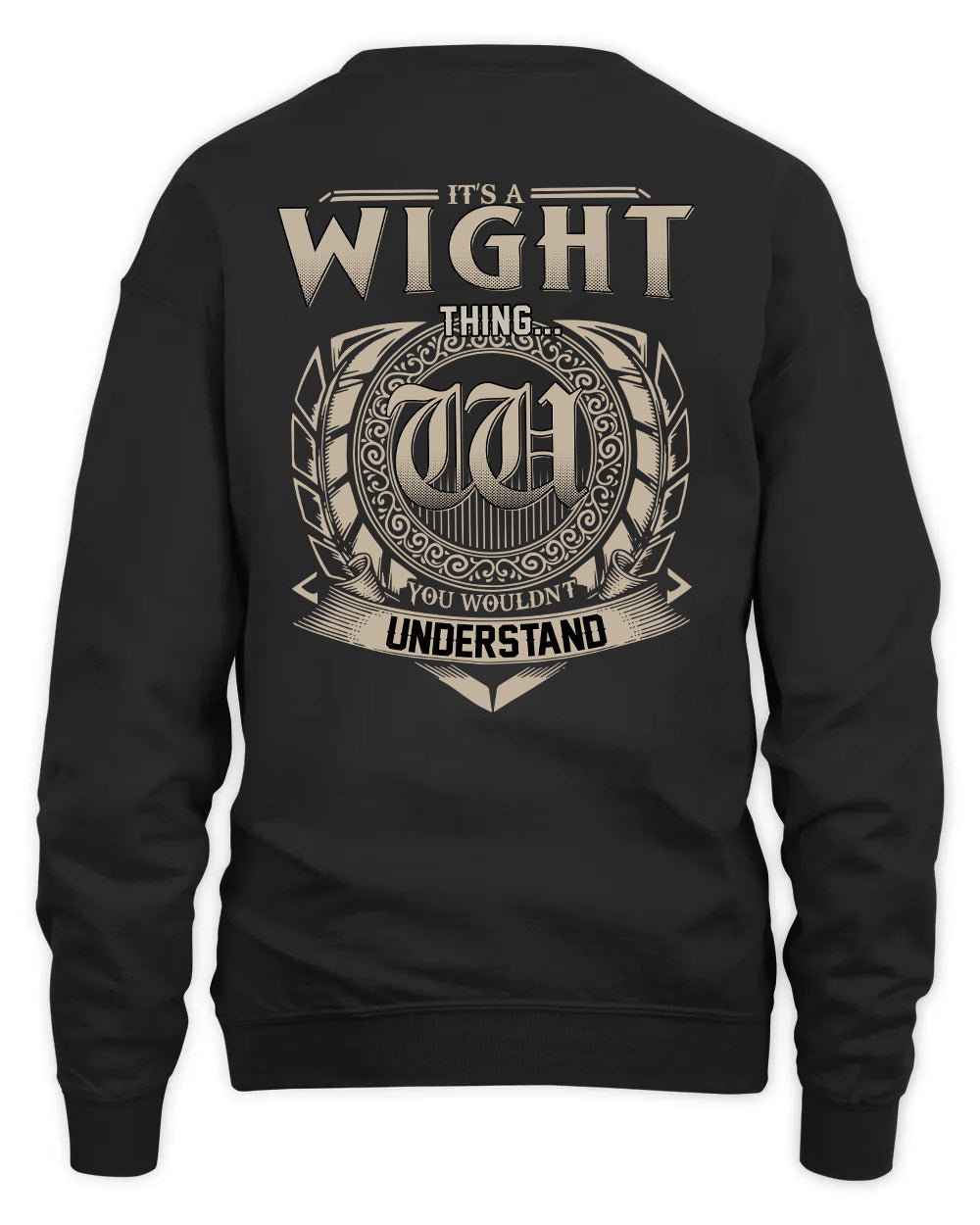 WIGHT HH88-K2–Personalized Name Quote Apparel “It’s a/an NAME Thing You Wouldn’t Understand”