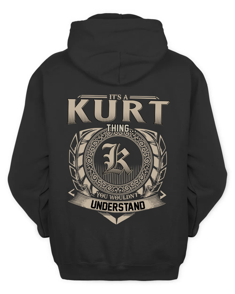 KURT HH88-K2–Personalized Name Quote Apparel “It’s a/an NAME Thing You Wouldn’t Understand”