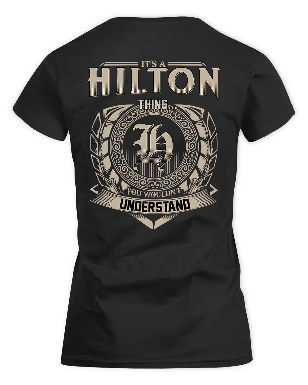 HILTON HH88-K2–Personalized Name Quote Apparel “It’s a/an NAME Thing You Wouldn’t Understand”