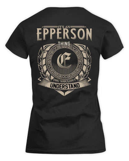 EPPERSON HH88-K2–Personalized Name Quote Apparel “It’s a/an NAME Thing You Wouldn’t Understand”