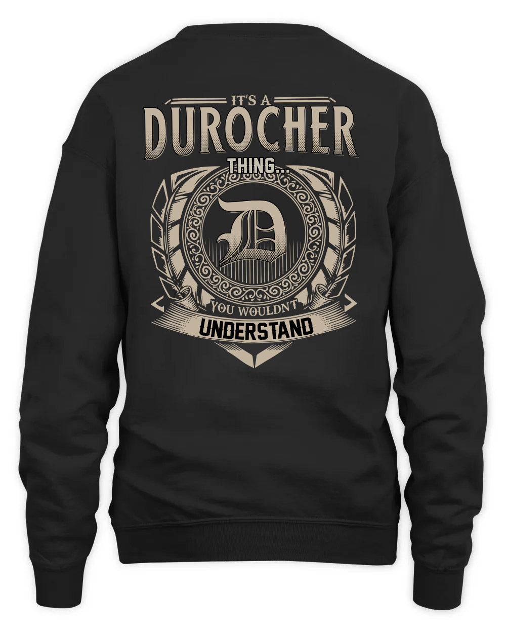 DUROCHER HH88-K2–Personalized Name Quote Apparel “It’s a/an NAME Thing You Wouldn’t Understand”