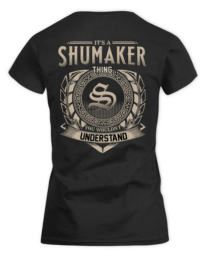 SHUMATE HH88-K2–Personalized Name Quote Apparel “It’s a/an NAME Thing You Wouldn’t Understand”