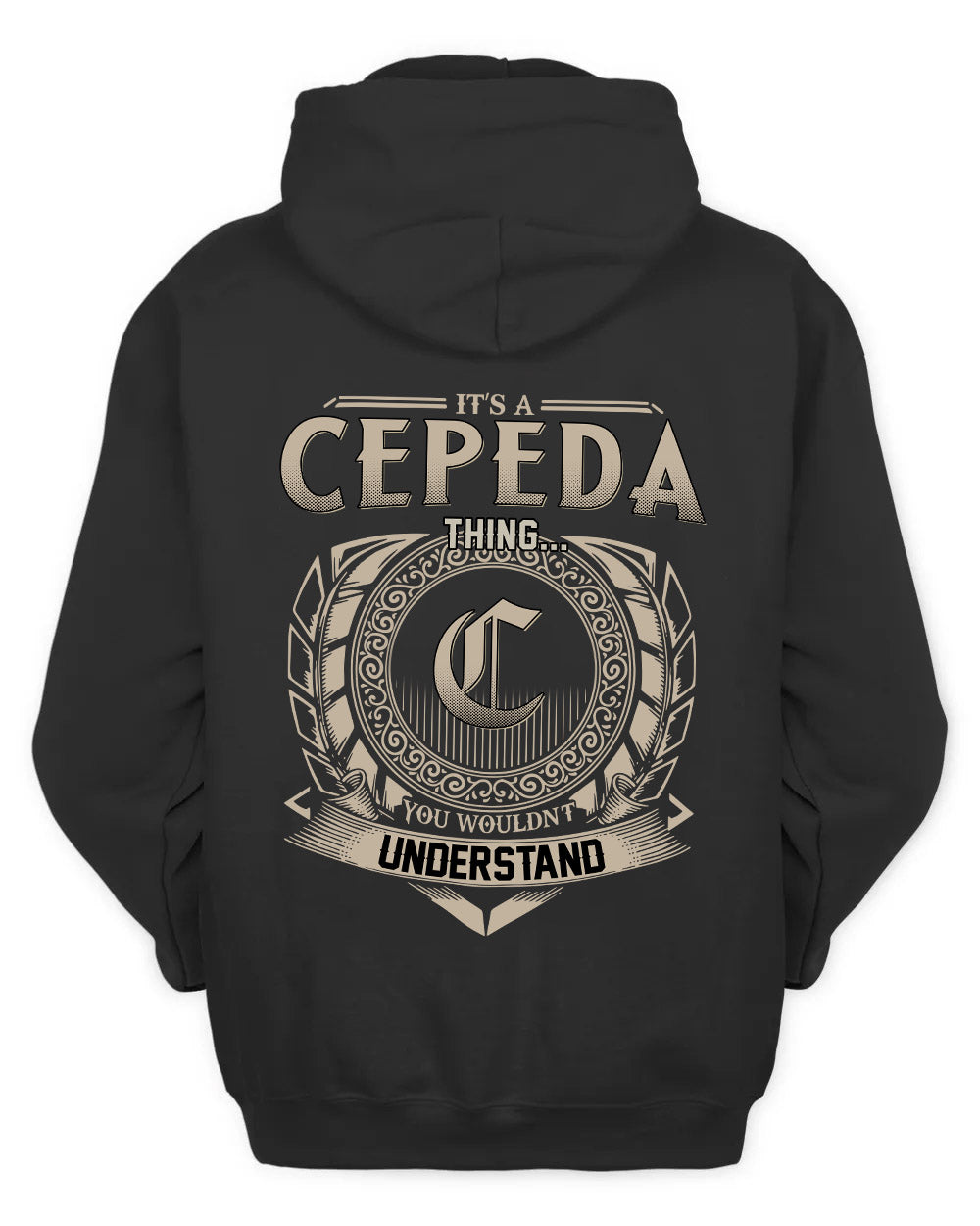 CEPEDA HH88-K2–Personalized Name Quote Apparel “It’s a/an NAME Thing You Wouldn’t Understand”