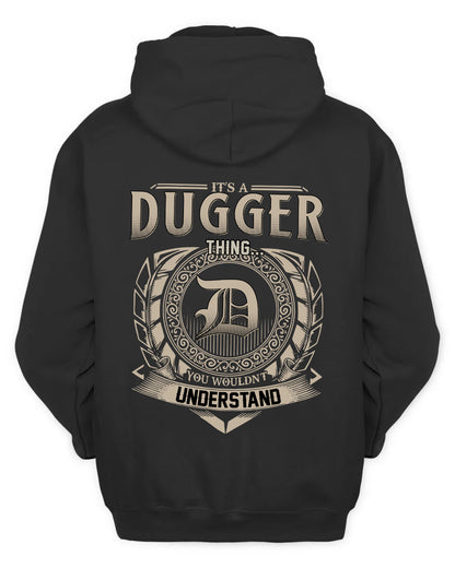 DUGGER HH88-K2–Personalized Name Quote Apparel “It’s a/an NAME Thing You Wouldn’t Understand”