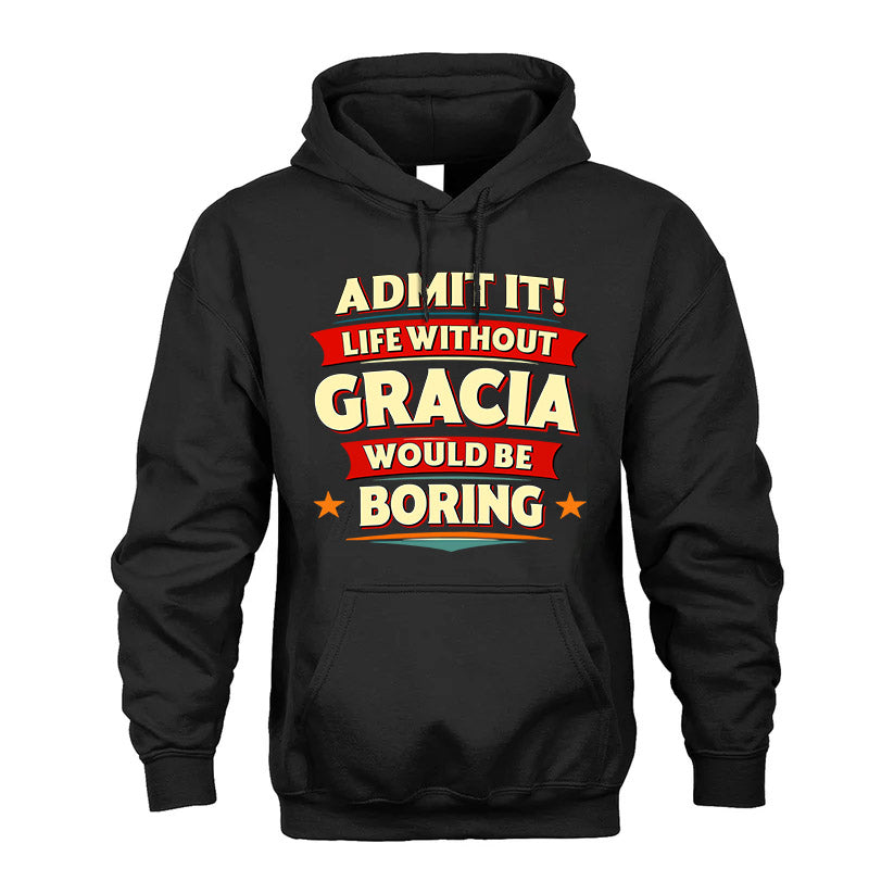 GRACIA HH88-K2-106–Personalized Funny Quote Apparel “Life Without NAME Would Be Boring”