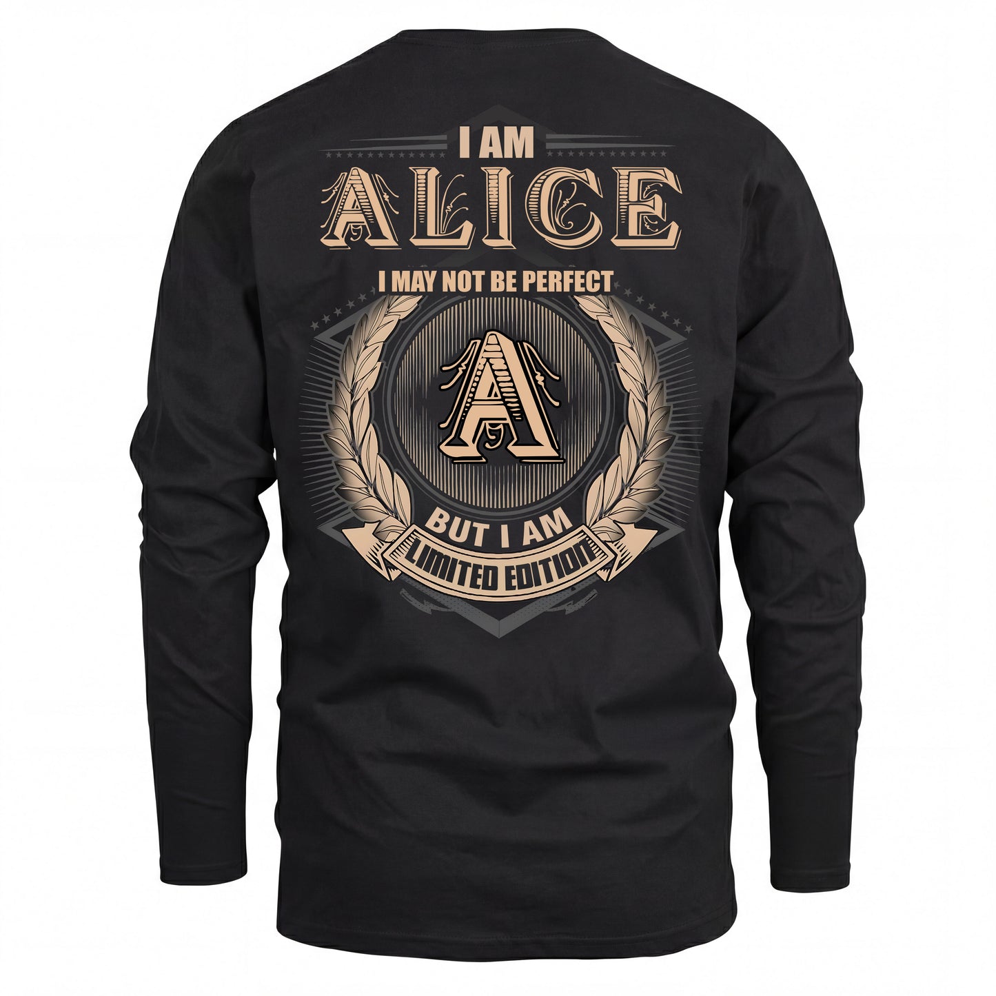 ALICE 2K-101–Personalized Name Quote Apparel “I Am NAME May Not Be Perfect But I Am Limited Edition”