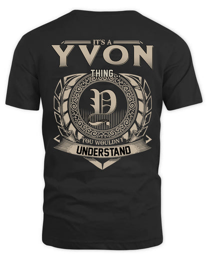 YVON HH88-K2–Personalized Name Quote Apparel “It’s a/an NAME Thing You Wouldn’t Understand”