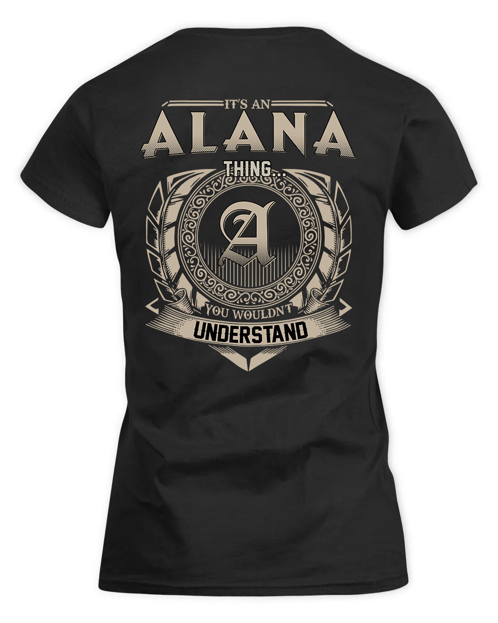 ALANA HH88-K2–Personalized Name Quote Apparel “It’s a/an NAME Thing You Wouldn’t Understand”