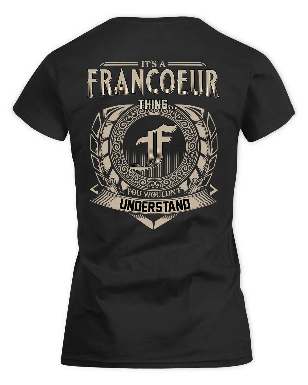 FRANCOEUR HH88-K2–Personalized Name Quote Apparel “It’s a/an NAME Thing You Wouldn’t Understand”
